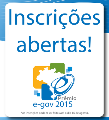 Estão abertas as inscrições para o 14º Prêmio de Excelência em Governo Eletrônico (e-Gov)