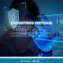 Codata realiza série de encontros virtuais sobre Segurança Cibernética